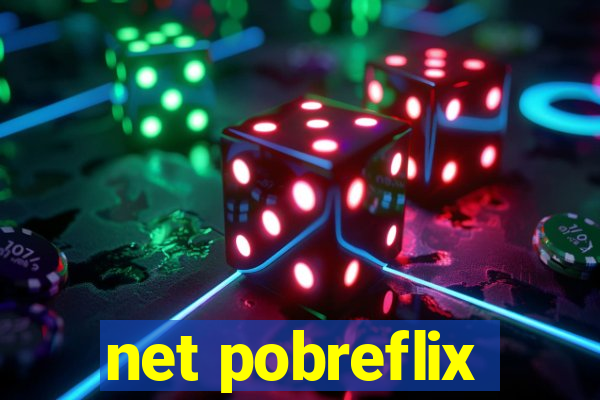 net pobreflix